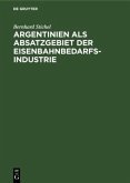 Argentinien als Absatzgebiet der Eisenbahnbedarfsindustrie