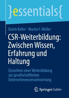 CSR-Weiterbildung: Zwischen Wissen, Erfahrung und Haltung (eBook, PDF) - Keller, Katrin; Müller, Martin F.