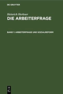 Arbeiterfrage und Sozialreform - Herkner, Heinrich