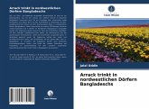 Arrack trinkt in nordwestlichen Dörfern Bangladeschs