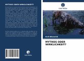 MYTHOS ODER WIRKLICHKEIT?