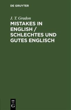 Mistakes in English / Schlechtes und Gutes Englisch - Gradon, J. T.