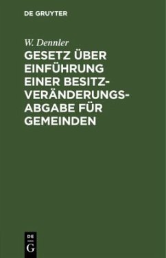 Gesetz über Einführung einer Besitzveränderungsabgabe für Gemeinden - Dennler, W.