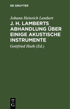 J. H. Lamberts Abhandlung über einige akustische Instrumente - Lambert, Johann Heinrich