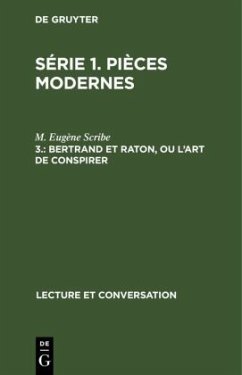 Bertrand et Raton, ou l'art de conspirer - Scribe, M. Eugène