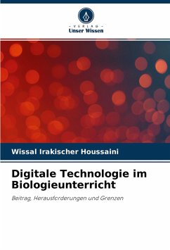 Digitale Technologie im Biologieunterricht - Houssaini, Wissal Irakischer