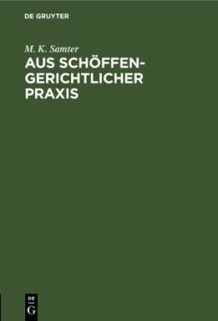 Aus schöffengerichtlicher Praxis - Samter, M. K.