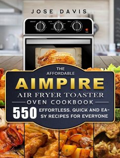 The Affordable Aimpire Air Fryer Toaster Oven Cookbook - Davis, Jose