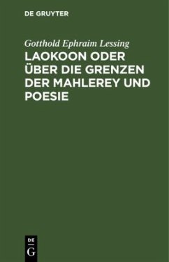 Laokoon oder über die Grenzen der Mahlerey und Poesie - Lessing, Gotthold Ephraim