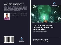 IOT Gateway Based Industrial Safety met systeemvisie - Michaelraj, Paul Jeyaraj; Mariappan, Senthil Kumar