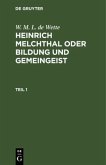 W. M. L. de Wette: Heinrich Melchthal oder Bildung und Gemeingeist. Teil 1