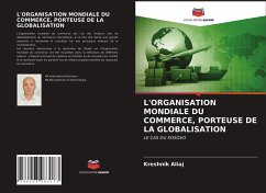 L'ORGANISATION MONDIALE DU COMMERCE, PORTEUSE DE LA GLOBALISATION - Aliaj, Kreshnik