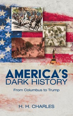 America's Dark History - Charles, H. H.