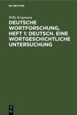 Deutsche Wortforschung, Heft 1: Deutsch. Eine wortgeschichtliche Untersuchung