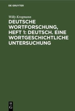 Deutsche Wortforschung, Heft 1: Deutsch. Eine wortgeschichtliche Untersuchung - Krogmann, Willy