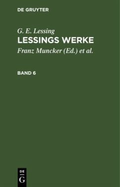 G. E. Lessing: Lessings Werke. Band 6 - Lessing, G. E.