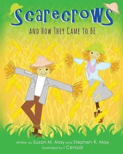 Scarecrows and How They Came to Be - May, Susan M.; May, Stephen R.