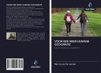 VOOR EEN MEER HUMANE GEOGRAFIE