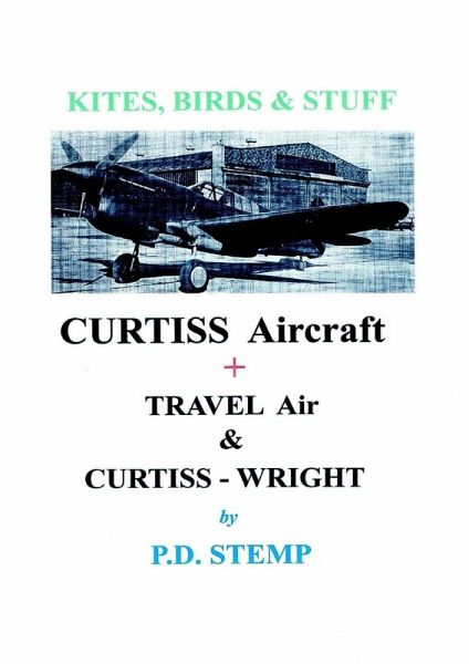 Kites, Birds & Stuff - CURTISS Aircraft by P.D.Stemp Kites, Birds & Stuff - CURTISS Aircraft by P.D.Stemp