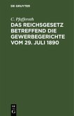Das Reichsgesetz betreffend die Gewerbegerichte vom 29. Juli 1890