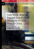 Care Work, Migrant Peasant Families and Discourse of Filial Piety in China (eBook, PDF)