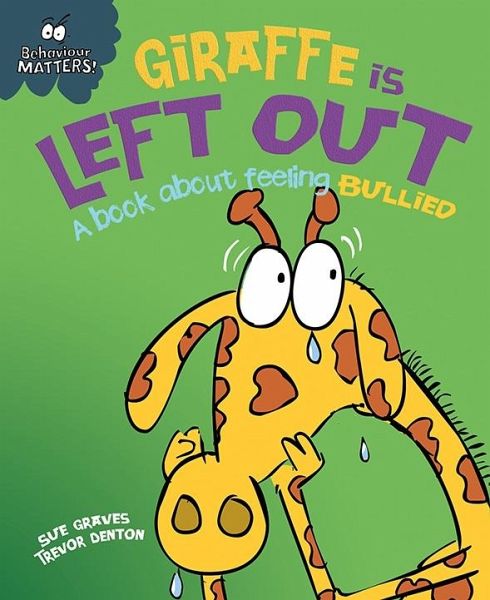 Giraffe Is Left Out - A book about feeling bullied (eBook, ePUB) Giraffe Is Left Out - A book about feeling bullied (eBook, ePUB)