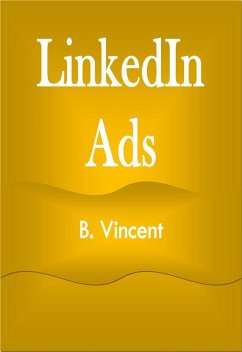 LinkedIn Ads (eBook, ePUB) - Vincent, B.