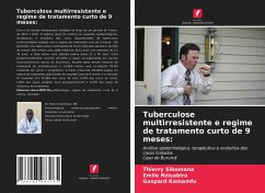 Tuberculose multirresistente e regime de tratamento curto de 9 meses: - Sibomana, Thierry;Nzisabira, Emile;Kamamfu, Gaspard