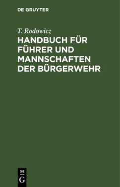 Handbuch für Führer und Mannschaften der Bürgerwehr - Rodowicz, T.