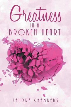 Greatness in a Broken Heart - Chambers, Sandra