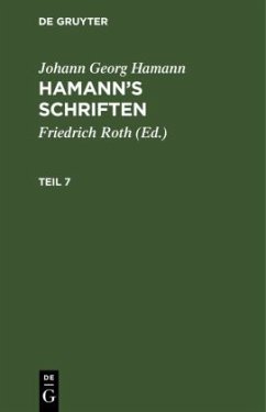 Johann Georg Hamann: Hamann¿s Schriften. Teil 7 - Hamann, Johann Georg
