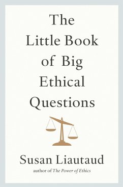 The Little Book of Big Ethical Questions - Liautaud, Susan