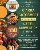 The Essential CIARRA CATOSMC01 Stainless Steel Convection Oven Cookbook