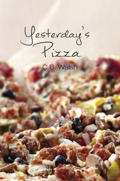 Yesterday's Pizza - Walsh, C. B.