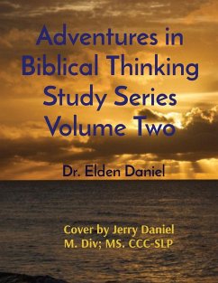 Adventures in Biblical Thinking Study Series Volume Two - Daniel, Elden