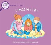 The Death of a Pet: I Miss My Pet (eBook, ePUB) The Death of a Pet: I Miss My Pet (eBook, ePUB)