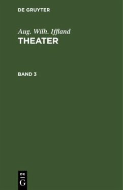 Aug. Wilh. Iffland: Theater. Band 3 - Iffland, August Wilhelm