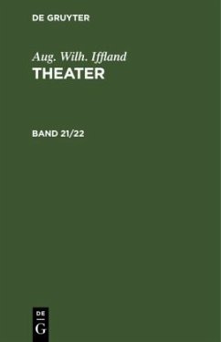 Aug. Wilh. Iffland: Theater. Band 21/22 - Iffland, August Wilhelm