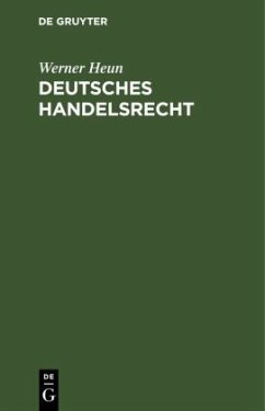 Deutsches Handelsrecht - Heun, Werner