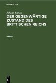Johann Entick: Der gegenwärtige Zustand des brittischen Reichs. Band 3