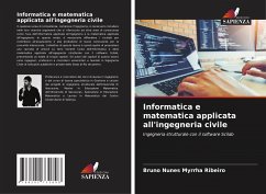 Informatica e matematica applicata all'ingegneria civile - Myrrha Ribeiro, Bruno Nunes