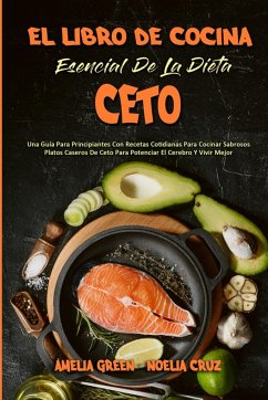 El Libro De Cocina Esencial De La Dieta Ceto - Green, Amelia; Cruz, Noelia