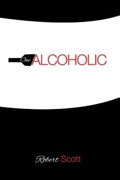 One Alcoholic - Scott, Robert