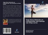 Yoga Pose Detectie en Classificatie met behulp van Diep Leren