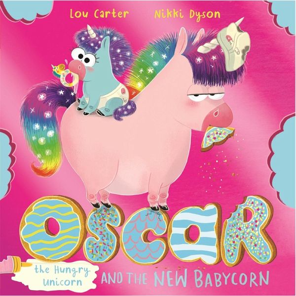 Oscar the Hungry Unicorn and the New Babycorn (eBook, ePUB) Oscar the Hungry Unicorn and the New Babycorn (eBook, ePUB)