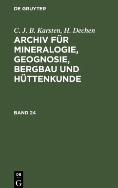 C. J. B. Karsten; H. Dechen: Archiv für Mineralogie, Geognosie, Bergbau und Hüttenkunde. Band 24