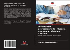 Orientation professionnelle - théorie, pratique et champs d'action - Dichatschek MSc, Günther