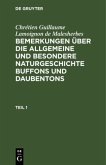 Chrétien Guillaume Lamoignon de Malesherbes: Bemerkungen über die allgemeine und besondere Naturgeschichte Buffons und Daubentons. Teil 1