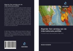 Algerije: Een verslag van de internationale politiek - Kesseiri, Radia