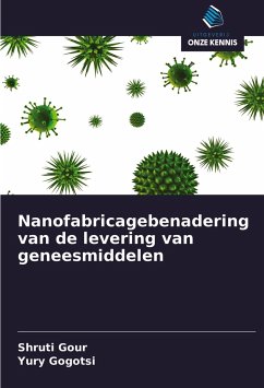 Nanofabricagebenadering van de levering van geneesmiddelen - Gour, Shruti; Gogotsi, Yury